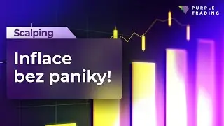 Inflace bez paniky! | V&scaron;estrann&yacute; Scalping Purple Trading