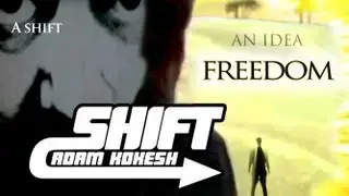 SHIFT &bull; ADAM KOKESH #FREEADAM