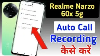 How to set up call recording in Realme narzo 60x 5g | Auto Call Recording in Realme narzo 60x