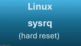 What Linux Beginners Must Know (Part 16 - sysrq hard reset)