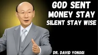 God Sent the Money &mdash; Stay Silent, Stay Wise | A Divine Test of Wisdom & Faith | Dr, David Yonggi Cho