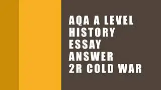 A Level History Essay Answer Example Video 2020