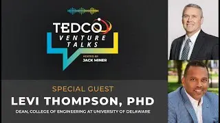 TEDCO Venture Talks Ep 8: Jack Miner with Dr. Levi Thompson, University of Delaware