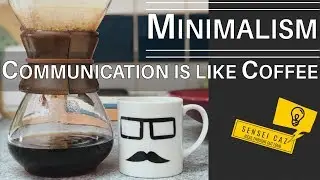 How to Say More with Less - Minimalism in Communication