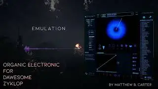 Organic Electronic for Dawesome Zyklop Synth (45+ Cinematic Patches for $5) by Matthew B. Carter