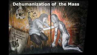 Dehumanization of the Mass