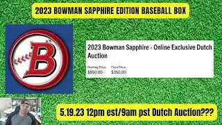 2023 Topps Bowman Baseball Sapphire Edition Dutch Auction??? - What You Need To Know!