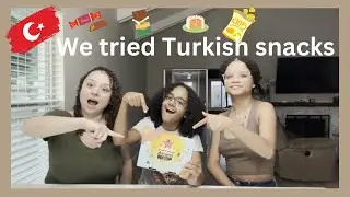 WE TRIED TURKISH SNACKS| Vlog #40