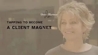 Tapping to Become a Client Magnet (when you don't feel like one!)