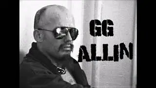 GG Allin - Hangin' Out With Jim