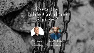 Does the Bible Condone Slavery? | Eric Hovind & Josh Wallnofer | Creation Today Show #211