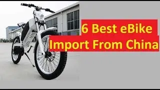 6 Best Electric Bikes To Import from China
