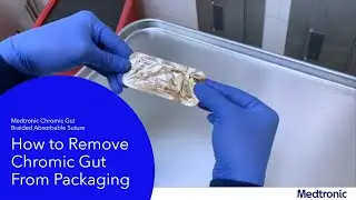 Medtronic Chromic Gut Suture Packaging In-Service - Removing the Product From Packaging