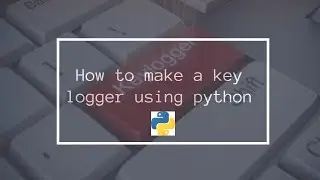 how to make a simple keylogger using python/ #3 || Programer panda