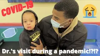 Our doctor's visit in the middle of a pandemic!