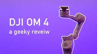 DJI OM4 &ndash; How to improve your gimbal experience