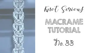 Macrame Tutorial No. 33 | HOW TO Macrame by Knot Serious Studio