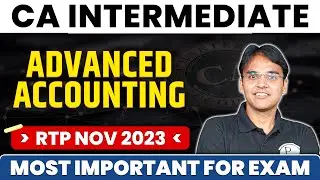 CA Inter Advanced Accounting RTP Nov 2023 | CA Exam Preparation | CA Nitin Goel | CA Intermediate