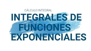 Integrales de Funciones Exponenciales
