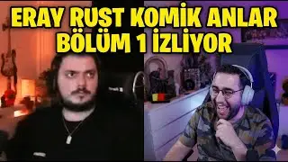Eray Rust Komik Anlar B&ouml;l&uuml;m 1 İZLİYOR