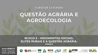 Aula 5 - Curso de extensão Questão Agrária e Agroecologia