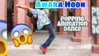 AWARA HOON || Hindi Popping Dubstep Song || India's Best Popping Animation Dance Video ||