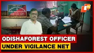Odisha Vigilance Raids Forest Officer&rsquo;s Property In Rayagada On DA Charges