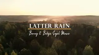 Latter Rain | Barry and Batya Segal Music