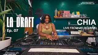 LA DRAFT Ep. 07 (MELBOURNE) - DJ SET BY CHIA (Global sounds, Afro future beats, RnB)