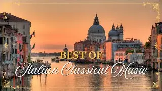 Top 10 Iconic Italian Classical Masterpieces | Vivaldi, Verdi & Puccini 🎶