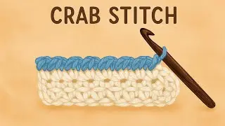 Crochet Tutorial for Beginners | Easy Crab Stitch (Reverse SC) Guide