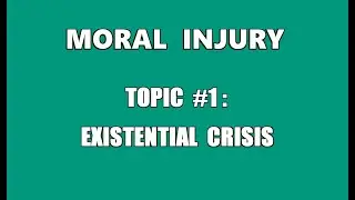 #1 - Existential Crisis Context for Moral Injury