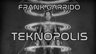 Frank Garrido  - Teknopolis Vol 1