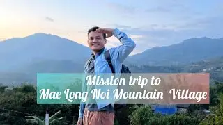 Mission trip to Thailand (Mae Long Noi) December 16, 2022