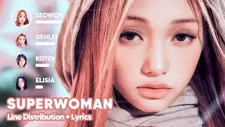 UNIS - SUPERWOMAN (Line Distribution + Lyrics Karaoke) PATREON REQUESTED