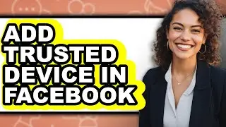 How to Add Trusted Device in Facebook (full Guide)