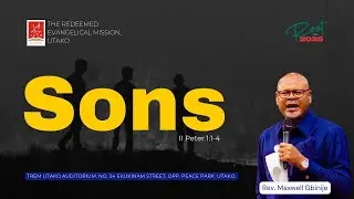 Sons | Rev.Maxwell Gbinije | 23rd November 2025