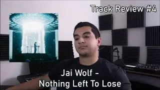 Nothing Left to Lose by Jai Wolf Track Review