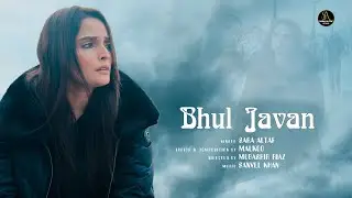 Bhul javan | Sara Altaf | New Sad Song 2025 | Sara Altaf Official