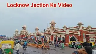 Locknow Station Brahman | Station Ko Bahut Badlab Kiya Gaya