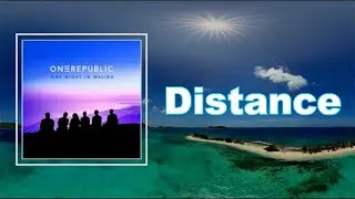 OneRepublic - Distance  (Lyrics)