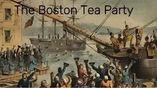 The Boston Tea Party: The Revolutionary Act That Shook the World