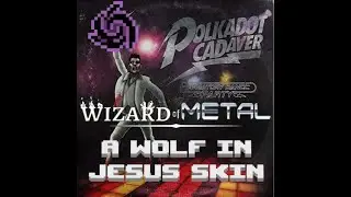 Wizard of METAL! - A Wolf in Jesus Skin