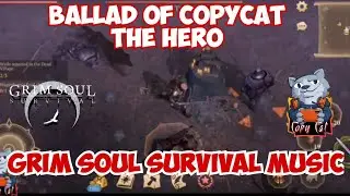 Ballad of Copycat the Hero : Grim soul survival music