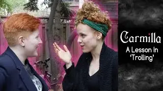 Carmilla | Annie & Kaitlyn | A lesson in trolling