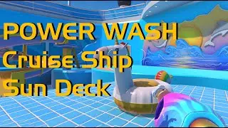Clean the Cruise Ship Sun Deck - Power Wash Simulator &ndash; Summer Event 2024