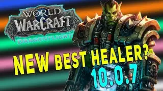 Dragonflight 10.0.7 *NEW* HEALER META? Best Healers (M+ & Raid) | State of Healing So Far | WoW