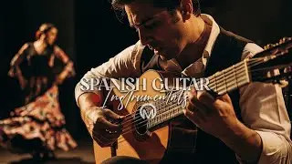 The Best Collection of Spanish Guitar Instrumentals & Flamenco Sounds (Top Mix Playlist)
