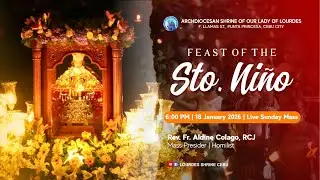 7:30 PM | FEAST OF STO. NIÑO | 18 JAN 2026 | REV. FR. ALDINE COLAGO, RCJ