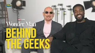 Behind The Geeks | Wonder Man Stars Yahya Abdul-Mateen II & Ben Kingsley on Character & Craft